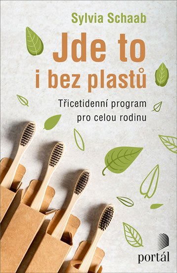 Schaab Sylvia: Jde to i bez plastů - Třicetidenní program pro celou rodinu Schaab Sylvia: Jde to i bez plastů - Třicetidenní program pro celou rodinu
