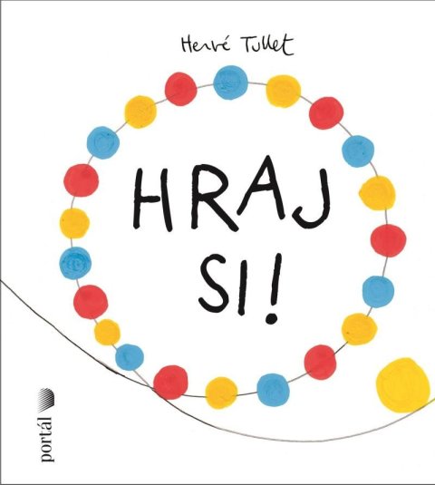 Tullet Hervé: Hraj si! Tullet Hervé: Hraj si!