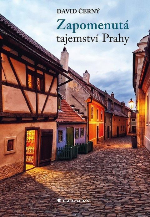 Černý David: Zapomenutá tajemství Prahy Černý David: Zapomenutá tajemství Prahy