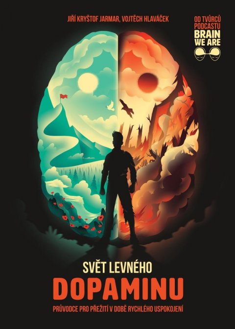 Jarmar Jiří Kryštof: Svět levného dopaminu - Průvodce pro přežití v době rychlého uspokojení