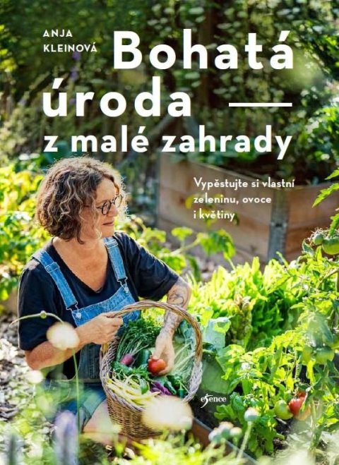 Kleinová Anja: Bohatá úroda z malé zahrady