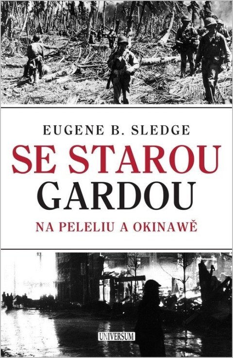Sledge E. B.: Se starou gardou: Na Peleliu a Okinawě