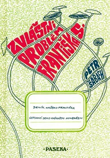 Šabach Petr: Zvláštní problém Františka S. Šabach Petr: Zvláštní problém Františka S.