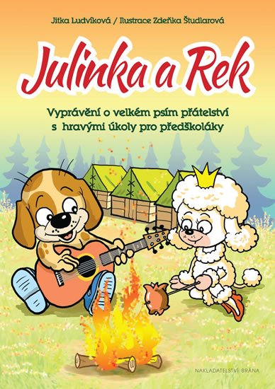 Ludvíková Jitka: Julinka a Rek - Vyprávění o velkém psím přátelství s hravými úkoly pro před