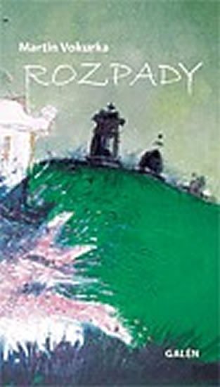 Vokurka Martin: Rozpady