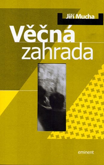 Mucha Jiří: Věčná zahrada Mucha Jiří: Věčná zahrada