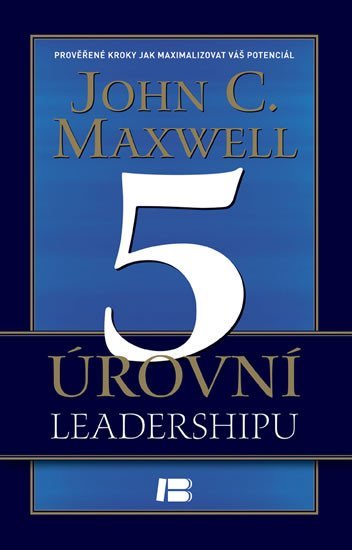 Maxwell John C.: 5 úrovní leadershipi