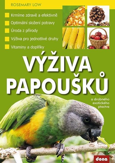 Low Rosemary: Výživa papoušků a drobného exotického ptactva Low Rosemary: Výživa papoušků a drobného exotického ptactva