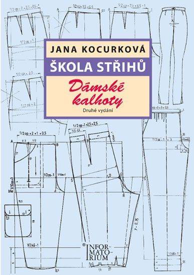 Kocurková Jana: Škola střihů - Dámské kalhoty Kocurková Jana: Škola střihů - Dámské kalhoty