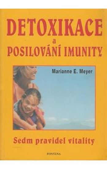 Meyer Marianne: Detoxikace a posilování imunity - Sedm pravidel vitality