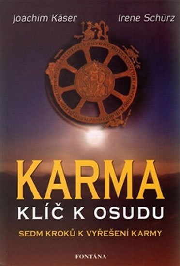 Käser Joachim: Karma klíč k osudu - Sedm kroků k vyřešení karmy