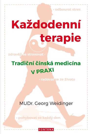 Weidinger Georg: Každodenní terapie - Tradiční čínská medicína v praxi Weidinger Georg: Každodenní terapie - Tradiční čínská medicína v praxi