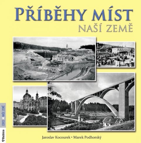 Podhorský Marek: Příběhy míst naší země Podhorský Marek: Příběhy míst naší země