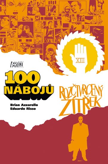 Azzarello Brian: 100 nábojů 4 – Rozčtvrcený zítřek