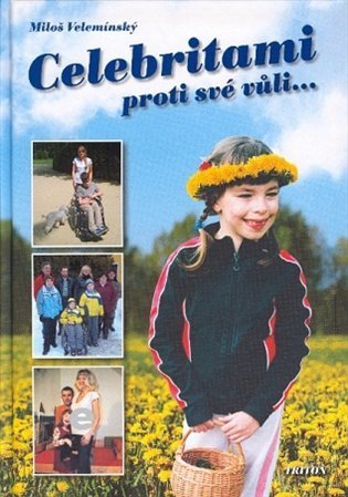 Velemínský Miloš: Celebritami proti své vůli...