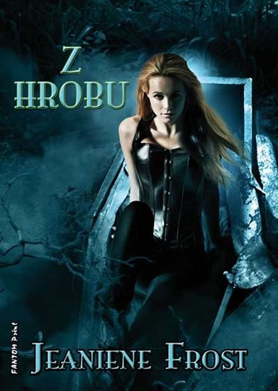 Frost Jeaniene: Noční lovci 7 - Z hrobu Frost Jeaniene: Noční lovci 7 - Z hrobu