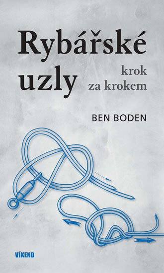 Boden Ben: Rybářské uzly krok za krokem