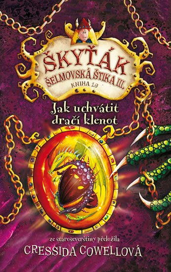 Cowellová Cressida: Jak uchvátit dračí klenot (Škyťák Šelmovská Štika III.) 10 Cowellová Cressida: Jak uchvátit dračí klenot (Škyťák Šelmovská Štika III.) 10