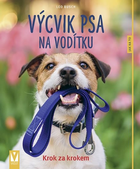 Busch Leo: Výcvik psa na vodítku - Jak na to Busch Leo: Výcvik psa na vodítku - Jak na to