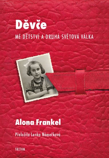 Frankel Alona: Děvče - Mé dětství a druhá světová válka