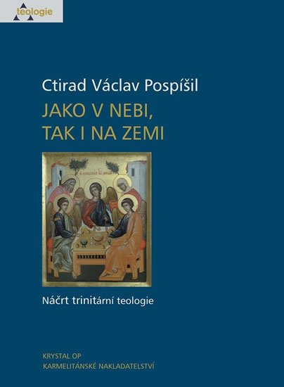 Pospíšil Ctirad Václav: Jako v nebi, tak i na zemi Pospíšil Ctirad Václav: Jako v nebi, tak i na zemi