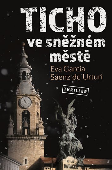 García Sáenz de Urturi Eva: Ticho ve sněžném městě