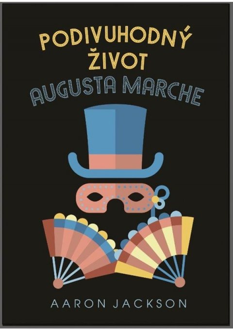 Jackson Aaron: Podivuhodný život Augusta Marche