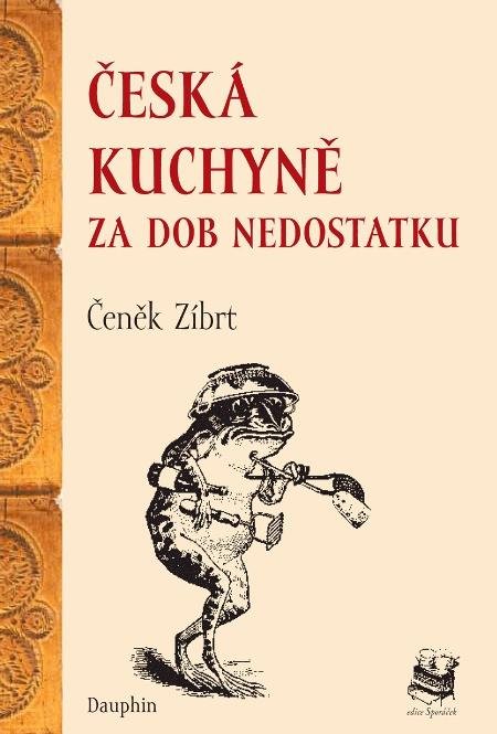 Zíbrt Čeněk: Česká kuchyně za dob nedostatku