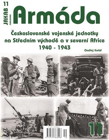 Kolář Ondřej: Armáda 11 Československé vojenské jednotky na Středním východě a v severní 
