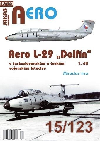 Irra Miroslav: Aero 15/123 L-29 „Delfín“ - 1.díl Irra Miroslav: Aero 15/123 L-29 „Delfín“ - 1.díl