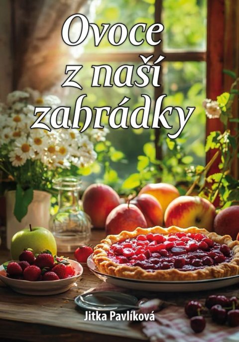 Pavlíková Jitka: Ovoce z naší zahrádky