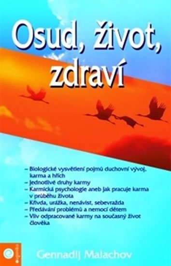 Malachov Gennadij P.: Osud, život, zdraví