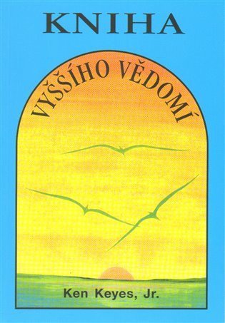 Keyes Ken Jr.: Kniha vyššího vědomí