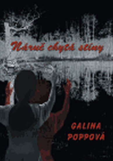 Poppová Galina: Náruč chytá stíny Poppová Galina: Náruč chytá stíny