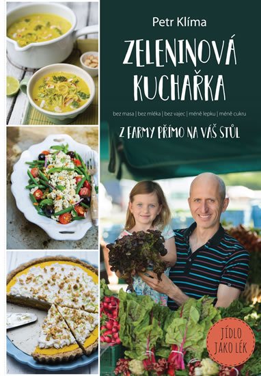 Klíma Petr: Zeleninová kuchařka - Z farmy přímo na váš stůl