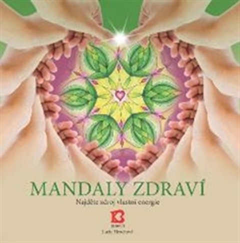 Hrochová Lucie: Mandaly zdraví - Najděte zdroj své energie Hrochová Lucie: Mandaly zdraví - Najděte zdroj své energie