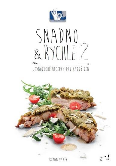 Vaněk Roman: Snadno a rychle 2 - Jednoduché recepty pro každý den Vaněk Roman: Snadno a rychle 2 - Jednoduché recepty pro každý den