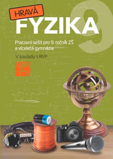 neuveden: Hravá fyzika 9 - pracovní sešit neuveden: Hravá fyzika 9 - pracovní sešit