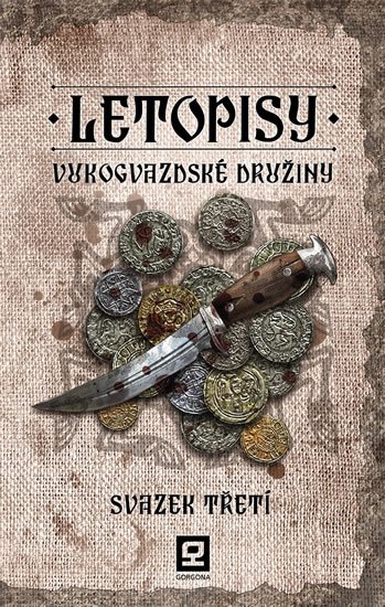 Vukogvazdská družina: Letopisy Vukogvazdské družiny 3 Vukogvazdská družina: Letopisy Vukogvazdské družiny 3