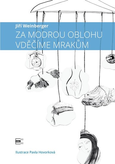 Weinberger Jiří: Za modrou oblohu vděčíme mrakům Weinberger Jiří: Za modrou oblohu vděčíme mrakům