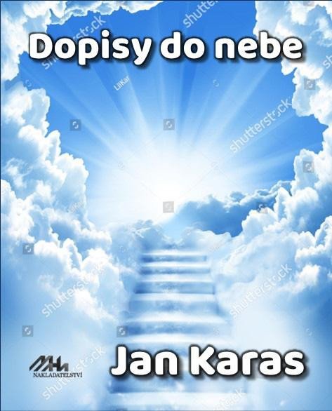 Karas Jan: Dopisy do nebe