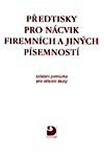Fleischmannová Emílie: Předtisky pro nácvik firemních a jiných písemností