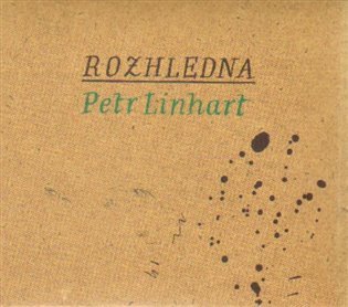 Linhart Petr: CD Rozhledna