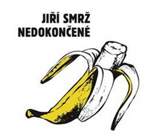 Smrž Jiří: CD Nedokončené