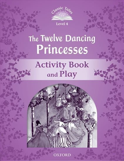 Arengo Sue: Classic Tales 4 The Twelve Dancing Princesses Activity Book and Play (2nd)