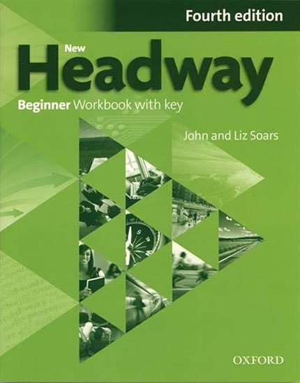 Soars John and Liz: New Headway Beginner Workbook with Key (4th)