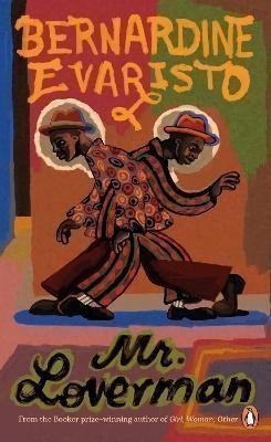 Evaristo Bernardine: Mr Loverman: From the Booker prize-winning author of Girl, Woman, Other