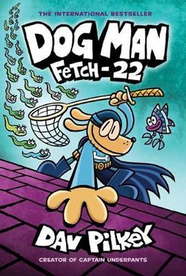 Pilkey Dav: Dog Man 8: Fetch-22 Pilkey Dav: Dog Man 8: Fetch-22