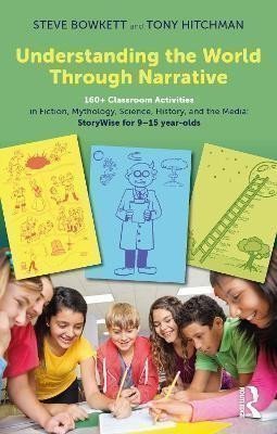 Bowkett Steve: Understanding the World Through Narrative