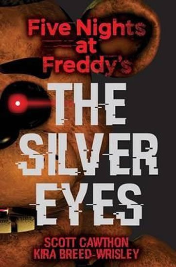 Cawthon Scott: Five Nights at Freddy´s 1 - The Silver Eyes